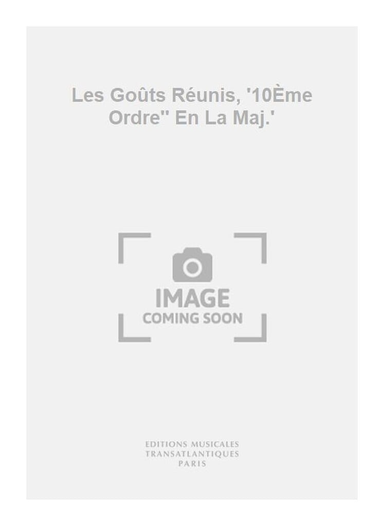 Les Goûts Réunis, 10Ème Ordre En La Maj.